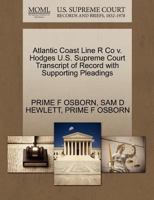 Atlantic Coast Line R Co v. Hodges U.S. Supreme Court Transcript of Record with Supporting Pleadings 1270496441 Book Cover