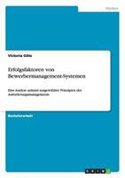 Erfolgsfaktoren von Bewerbermanagement-Systemen: Eine Analyse anhand ausgew�hlter Prinzipien des Anforderungsmanagements 3668100632 Book Cover