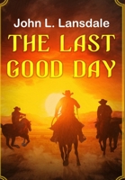 The Last Good Day 1949381242 Book Cover