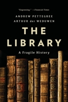 The Library: A Fragile History 1541603729 Book Cover