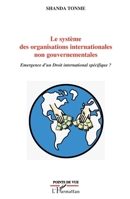 Le système des organisations internationales non gouvernementales: Emergence d'un droit international spécifique ? (Points de Vue) (French Edition) 2296104762 Book Cover