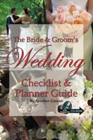 The Bride & Groom's Wedding Checklist & Planner Guide 1601384092 Book Cover
