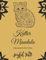Katter Mandala: Målarbok för vuxna med 50 vackra katter. Avslappnande design för att lindra stress (Djur Mandala för Vuxna) B0BJ4RVJQZ Book Cover