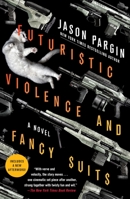 Futuristic Violence and Fancy Suits 1250830540 Book Cover