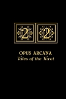 22: OPUS ARCANA Tales of the Tarot: An anthology of fictional tales centred around the major arcana 1916044727 Book Cover