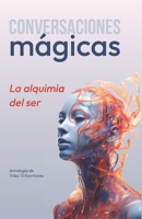 Conversaciones Mágicas: La alquimia del Ser (Spanish Edition) B0CSDR5G35 Book Cover