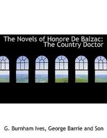 The Novels of Honore De Balzac: The Country Doctor 1140549154 Book Cover