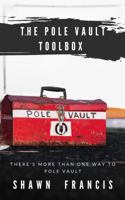 The Pole Vault Toolbox - There's More Than One Way To Pole Vault 057865024X Book Cover