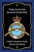 Tales from the Second Great War (Misfit Squadron) 1917470053 Book Cover