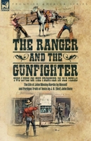The Ranger & the Gunfighter, Two Lives on the Frontier in Old Texas: The Life of John Wesley Hardin and Perilous Trails of Texas 1917666756 Book Cover
