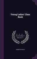 Young Ladies' Class Book 1341233472 Book Cover