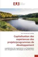 Capitalisation des expériences des projets/programmes de développement: capitalisation des expériences sur l'adaptation aux changements climatiques au Burkina Faso 6203441813 Book Cover