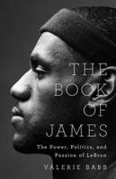 The Book of James: The Power and Passion of LeBron 1541702042 Book Cover