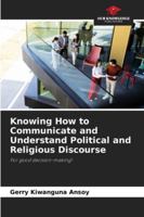 Knowing How to Communicate and Understand Political and Religious Discourse 6209278108 Book Cover