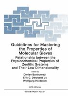 Guidelines for Mastering the Properties of Molecular Sieves: Relationships Between the Physicochemical Properties of Zeolitic Systems and Their Low Dimensionality (NATO Science Series: B:) 1468457896 Book Cover
