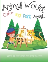 Animal World: Color and Paint Away B0CKS78716 Book Cover