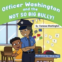 Officer Washington and the Not So Big Bully 0578967669 Book Cover