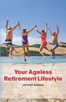 Your Ageless Retirement Lifestyle 1634926951 Book Cover