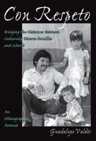 Con Respeto: Bridging the Distances Between Culturally Diverse Families and Schools : An Ethnographic Portrait