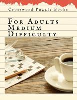 Crossword Puzzle Books For Adults Medium Difficulty: The Week Rest Easy Crossword Puzzles For Adults (Relaxing Puzzles & Unique Crossword Puzzle Series) 1097525007 Book Cover