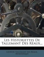 Les Historiettes De Tallemant Des Réaux... 1275026265 Book Cover