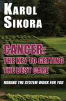 Cancer: The key to getting the best care: Making the system work for you 1915115183 Book Cover