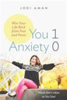 You 1, Anxiety 0: Win Your Life Back from Fear and Panic 0998561363 Book Cover