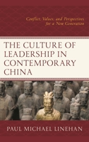 The Culture of Leadership in Contemporary China: Conflict, Values, and Perspectives for a New Generation 1498557279 Book Cover