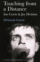 Touching from a distance: Ian Curtis & Joy Division 0571207391 Book Cover