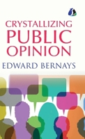 Crystallizing Public Opinion - [DELUXE HARCOVER EDITION] 9362054140 Book Cover