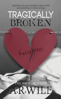 Tragically Broken 1989324436 Book Cover
