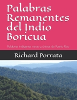 Palabras Remanentes del Indio Boricua: Palabras indígenas raras y únicas de Puerto Rico B084P2JDTP Book Cover