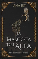 La Mascota del Alfa: Una humana en la manada (Spanish Edition) B0CTX6J98V Book Cover