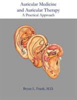 Auricular Medicine And Auricular Therapy: A Practical Approach 1434301044 Book Cover