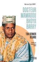 Docteur Mamadou Bhoyii BARRY: Ton dernier regard (Harmattan Guinée) (French Edition) 2336535068 Book Cover