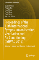 Proceedings of the 11th International Symposium on Heating, Ventilation and Air Conditioning (ISHVAC 2019): Volume I: Indoor and Outdoor Environment 9811395195 Book Cover