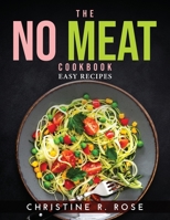 The No Meat Cookbook: Easy Recipes 1915033454 Book Cover