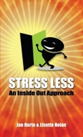 Stress Less - An Inside Out Approach 1446738086 Book Cover