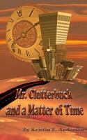 Mr. Clutterbuck and a Matter of Time 1484998650 Book Cover