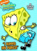 I Ripped My Pants! with Tattoos (SpongeBob SquarePants) 0307104966 Book Cover