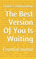 The Best Version Of You Is Waiting: Essential Journal B08B1LN3SY Book Cover