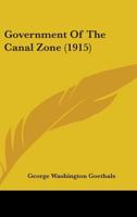 Government of the Canal Zone 1164660152 Book Cover
