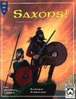 Saxons : Wolves in the Fold of Arthur's Britain (King Arthur Pendragon Role Playing, 2722) 1928999069 Book Cover
