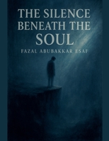 The Silence Beneath the Soul B0FJH1XSYZ Book Cover
