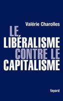 Le libéralisme contre le capitalisme 2213630747 Book Cover