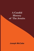 A Candid History of the Jesuits 9354596908 Book Cover