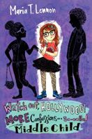 Watch Out, Hollywood!: More Confessions of a So-called Middle Child 0062126946 Book Cover