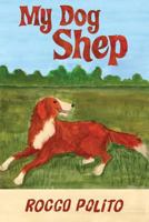 My Dog Shep 145755450X Book Cover