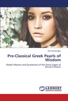 Pre-Classical Greek Pearls of Wisdom 620563404X Book Cover