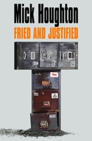 Fried  Justified: Hits, Myths, Break-Ups and Breakdowns in the Record Business 1978-98 0571336833 Book Cover